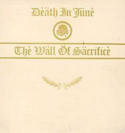Death In June : The Wall of Sacrifice
